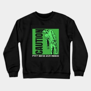 Caution Fat Bike Zombies Crewneck Sweatshirt